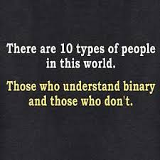 There Are Two Types Of People In This World Binary Awesome Long Live Geek Speak With Images Science Memes Funny Math Humor Technology Humor