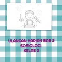 Uh Sosiologi Bab Ii Kelas X Moral Science Quiz Quizizz