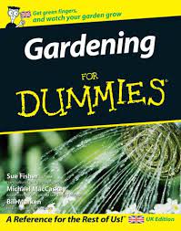 Buy gardening books from waterstones.com today. Gardening For Dummies Uk Edition Amazon Co Uk Sue Fisher Michael Maccaskey Bill Marken 9780470018439 Books