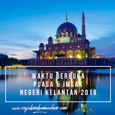 Jabatan kemajuan islam malaysia (jakim) menerusi portal rasminya akan menerbitkan jadual waktu berbuka puasa dan imsak di bulan ramadhan untuk tahun. Waktu Berbuka Puasa Dan Imsak Negeri Kelantan 1439h Pengedar Shaklee Kuala Lipis