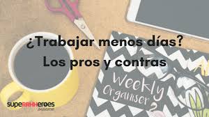 Primer banco de tejidos en chile. Trabajar Menos Dias Los Pros Y Contras Superrhheroes