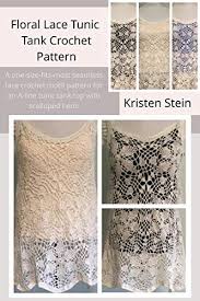 This floral lace vector will make you swoon. Floral Lace Tunic Tank Crochet Pattern A One Size Fits Most Seamless Lace Crochet Motif Pattern For An A Line Tunic Tank Top With Scalloped Hem Kindle Edition By Stein Kristen Crafts Hobbies Home