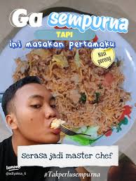 Kenapa Cowok Tidak Boleh Belajar Masak? Kisah Nasi Goreng Pertamaku