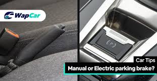 Ingin mengambil lesen tetapi masih lagi belum berani lagi. Electric Parking Brake Vs Manual Hand Brake Vs Foot Brake Which Is Better Wapcar