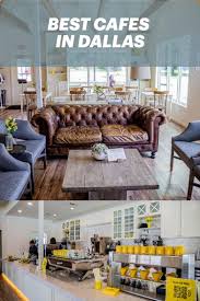 Best Coffee Cafes In Dallas Best Coffee Shop Coffee Shop Cool Cafe