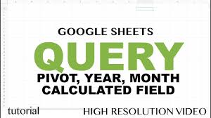 Query Pivot Table Google Sheets Query Pivot Group By Month Year Functions Tutorial Part 6 Youtube Google Sheets Pivot Table Tutorial