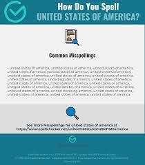 The united states ambassador to the united nations is charged with representing the united states during meetings of the general assembly. Correct Spelling For United States Of America Infographic Spellchecker Net
