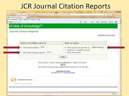 Essential science indicators, journal citation reports (two editions: Quality Of Journals Jcr Journal Citation Reports Ppt Download
