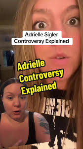 Adrielle Sigler Controversy Explained: Alleged Info Revealed