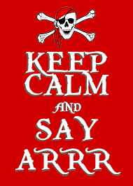 Lol Keep Calm And Say Arrr By Scrabblicious On Deviantart Pirate Quotes Pirate Day Teach Like A Pirate