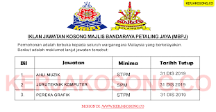 Applications are invited to qualified malaysian citizens to fill the following position: Jawatan Kosong Majlis Bandaraya Petaling Jaya Mbpj