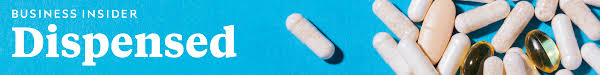 Dispensed Business Insider Weekly Healthcare Newsletter December 13 Business Insider