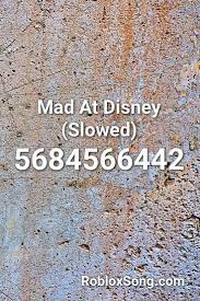 Type the name of the 'mad at disney' is that exception! Mad At Disney Slowed Roblox Id Roblox Music Codes Roblox Coding Roblox Funny