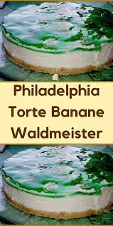 Philadelphia Torte Banane Waldmeister Philadelphia Torte Waldmeister Banane
