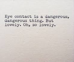'they always say time changes things, but you actually have to change them yourself.', 'don't pay any attention to what they write about you. That One Time I Looked Into Your Eyes Quotes Top 31 Devil In Her Eyes Quotes Sayings Dogtrainingobedienceschool Com