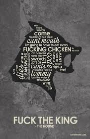 Seems every bad idea has some lannister after it. Game Of Thrones The Hound Quotes Quotesgram