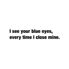 Blue Eyes Blue Eye Quotes Eyes Quotes Love Quotes