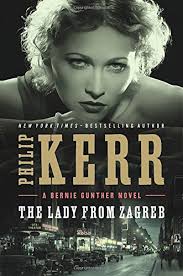 The Lady from Zagreb: A Bernie Gunther Novel