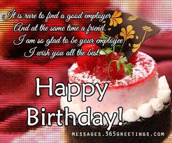 Birthday Wishes For Boss 365greetings Com Funny Happy Birthday Wishes Boss Birthday Birthday Wishes For Boss