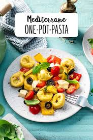 Mediterrane One Pot Tortellini Rezept Rezept Mediterrane Rezepte Mediterrane Kuche Tortellini