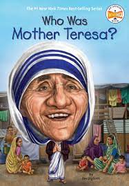 Mother teresa was born in a little town called skopje, which is the modern day macedonia. Who Was Mother Teresa Gigliotti Jim Who Hq Groff David 9780448482996 Amazon Com Books