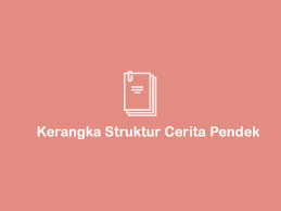 Check spelling or type a new query. Struktur Cerpen Pengertian Kerangka Ciri Ciri