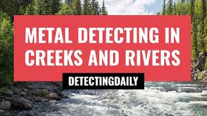 For your personal safety while metal detecting, common sense is the best to tip to follow. Metal Detecting In Rivers And Creeks Detectingdaily