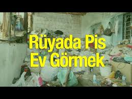Ruyada Pis Evi Temizlemek Ne Anlama Gelir Ruyada Pis Ev Gormenin Tabiri Youtube