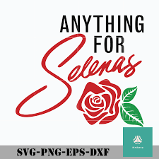 Anything For Selenas Svg Png Dxf Eps Digital File Selena Cricut Projects Vinyl Svg