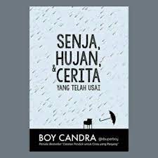 Namanya kian melejit usai penjualan novel pertamanya yang laris di hati para pecinta novel. Boy Chandra Senja Hujan Dan Cerita Yang Telah Usai Ebook Buku Alat Tulis Buku Di Carousell