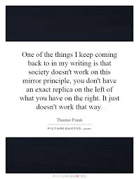 One of the things I keep coming back to in my writing is that... via Relatably.com