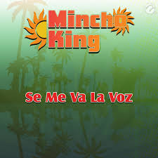 Se Me Va La Voz Single Single By Mincho King Spotify