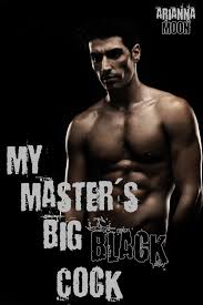 My Masters Big Black Cock (BDSM Erotica) eBook by Arianna Moon - EPUB Book  | Rakuten Kobo United States
