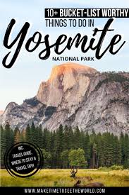 10 Amazing Things To Do In Yosemite Handy Travel Guide In 2020 Yosemite Trip National Parks Trip National Park Road Trip