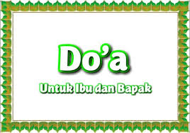 Jadikanlah anda semua anak yg berbakti kepada kedua orang tua, berbakti kepada orang tua buk. Do A Kedua Orang Tua Yang Hidup Dan Yang Sudah Meninggal Dunia