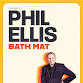 Phil Ellis: Bath Mat event image