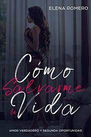 Como Salvarme La Vida Pdf Elena Romero Books Film Epub
