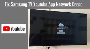 8 Fixes to Samsung TV Youtube App Network Error - Hollyland