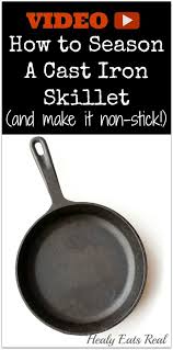 Video How To Get Your Cast Iron Skillet To Be Non Stick Season It Cast Iron Cleaning Seasoning Cast Iron Cast Iron