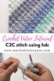 Crochet Stitch Tutorial Corner To Corner C2c With Half Double Crochets Maria S Blue Crayon Half Double Crochet Stitch Crochet Crochet Stitches Tutorial