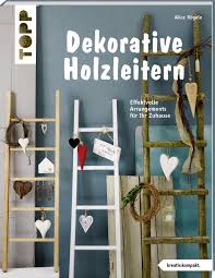 Dekorative Holzleitern Kreativ Kompakt Holzleiter Selber Bauen Dekor