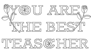 Good teachers help guide us to develop our potentials and embrace our strengths. Teacher Appreciation Coloring Pages Happy Teachers Day Teacher Appreciation Teacher Appreciation Week