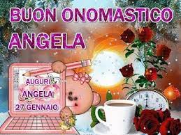 Buon Onomastico Angela 27 Gennaio 2019 E Il Tuo Onomastico Angela Tanti Buon Onomastico Onomastico Angeli