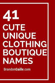 250 Most Unique Clothing Boutique Names Kata Kata Indah Desain Produk Butik