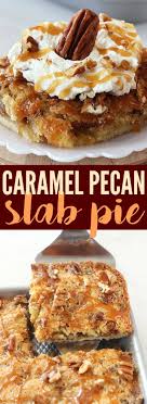 Caramel Pecan Slab Pie Recipe Recipe Pecan Desserts Recipes Pecan Recipes Pecan Desserts