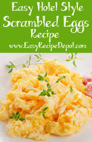 Easy Scrambled Eggs Recipe Easy Recipe Depot Recipe Scrambled Eggs Recipe Recipes Easy Meals