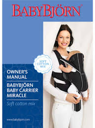 Compared to other soft structured carriers that offer the same carry positions, the babybjorn we is very affordable. Babybjorn Miracle Owner S Manual Pdf Download Manualslib