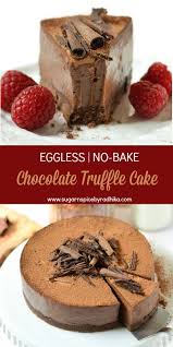 No Bake Chocolate Truffle Cake Eggless Recipe No Bake Chocolate Cake Baking Eggless Desserts