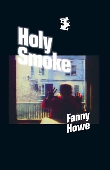 Divided Publishing / Holy Smoke – Fanny Howe