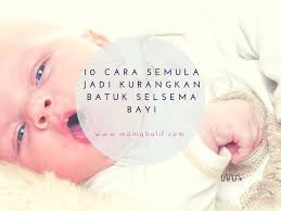 10 Cara Semula Jadi Kurangkan Selsema Dan Batuk Bayi Rahsia Zaman Berzaman Momqhalif